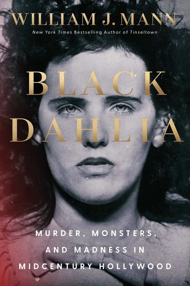 Cover of Black Dahlia: Murder, Monsters, and Madness in Midcentury Hollywood
