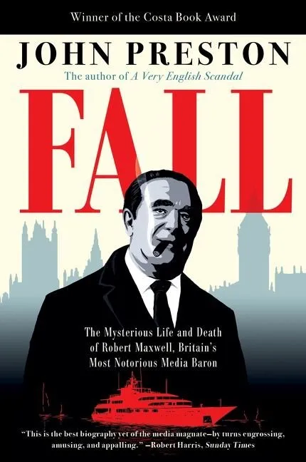 Cover of Fall: The Mysterious Life and Death of Robert Maxwell, Britain's Most Notorious Media Baron
