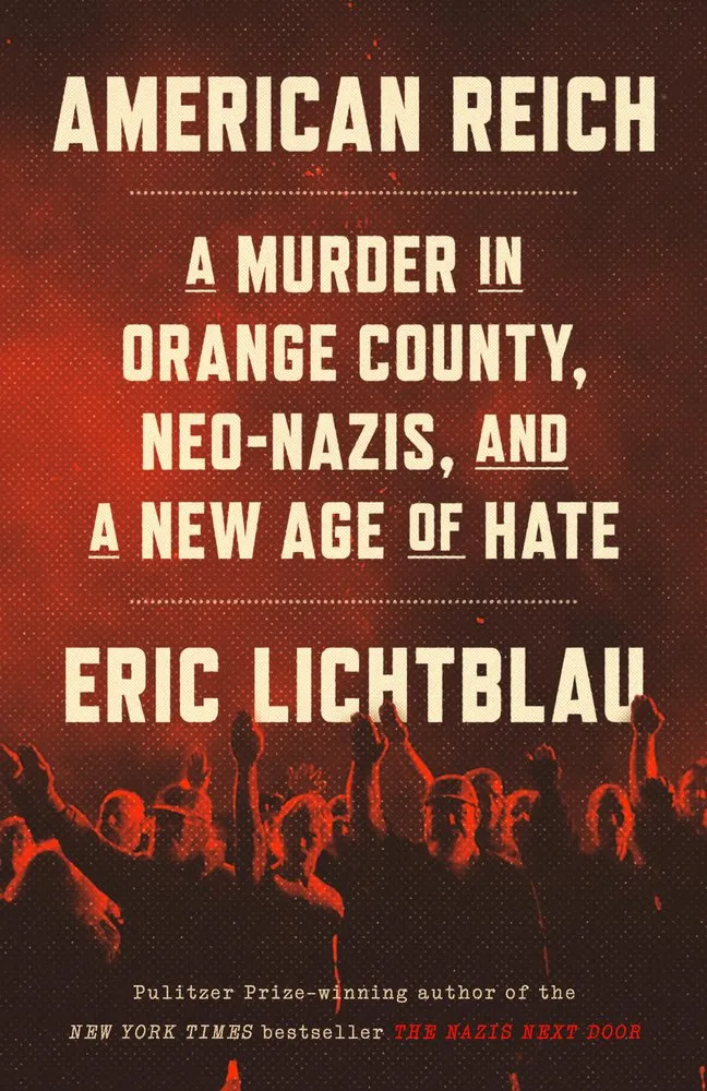 Cover of American Reich: A Murder in Orange County, Neo-Nazis, and a New Age of Hate
