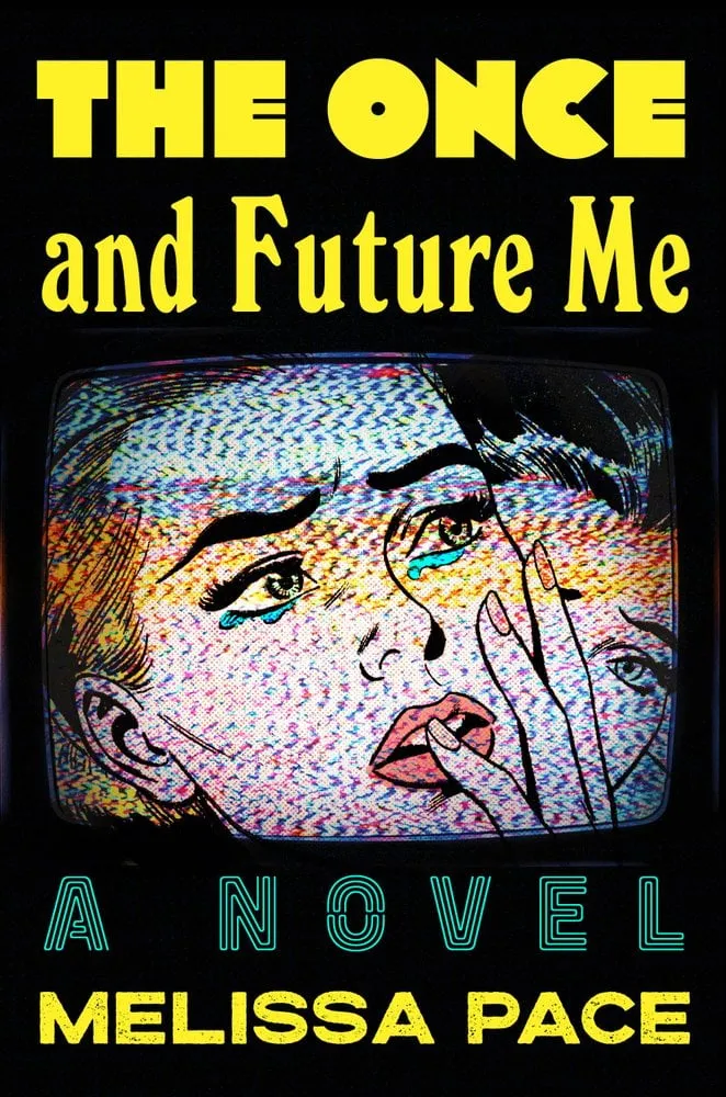 Cover of The Once and Future Me: A Novel