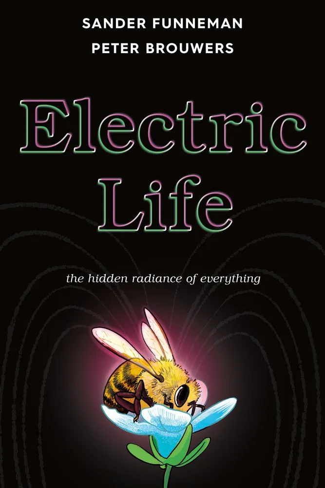Cover of Electric Life: The Hidden Radiance of Everything