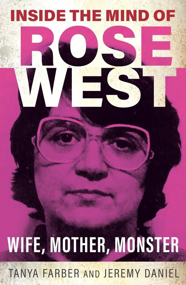 Cover of Inside the Mind of Rose West: Wife, Mother, Monster