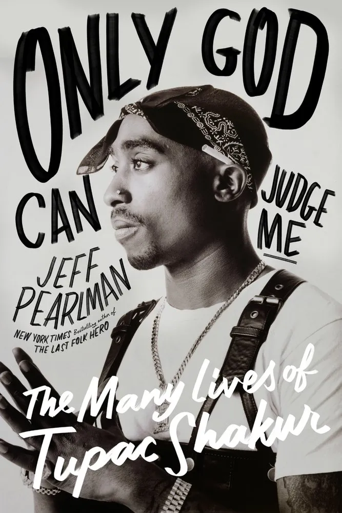 Cover of Only God Can Judge Me: The Many Lives of Tupac Shakur