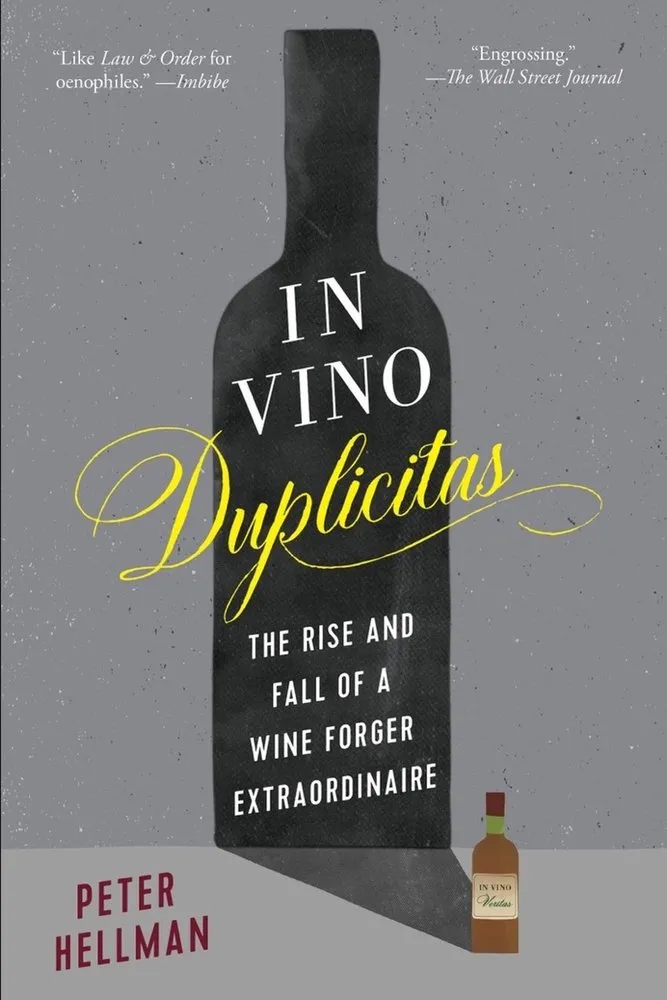 Cover of In Vino Duplicitas: The Rise and Fall of a Wine Forger Extraordinaire