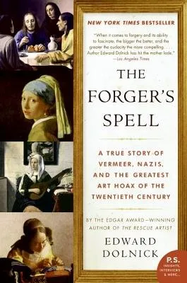 Cover of The Forger's Spell: A True Story of Vermeer, Nazis, and the Greatest Art Hoax of the Twentieth Century