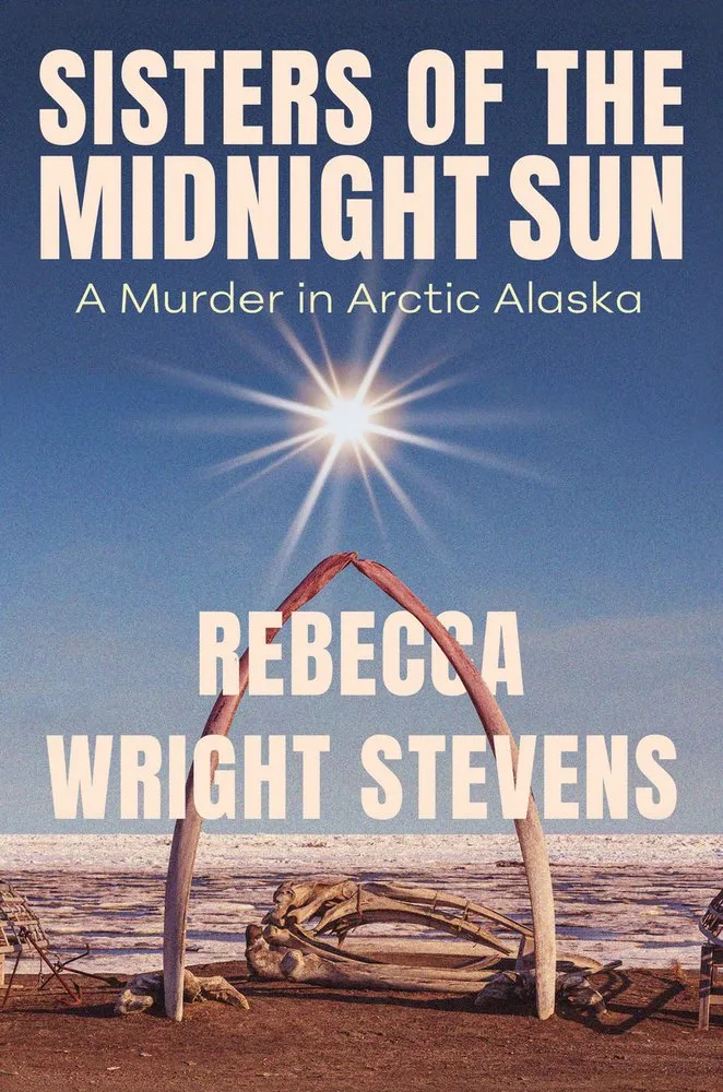 Cover of Sisters of the Midnight Sun: A Murder in Arctic Alaska