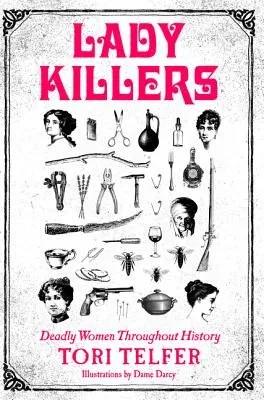 Cover of Lady Killers: Deadly Women Throughout History