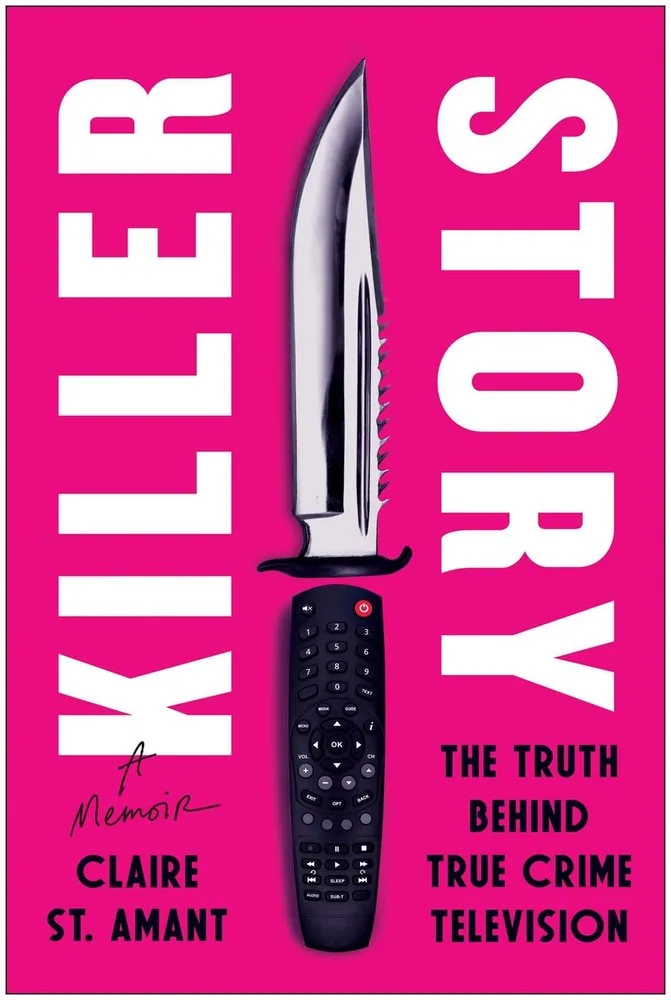 Cover of Killer Story: The Truth Behind True Crime Television