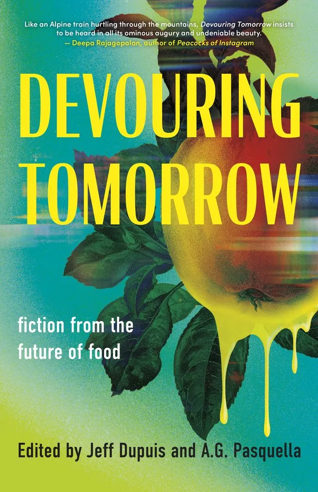 Cover of Devouring Tomorrow: Fiction from the Future of Food