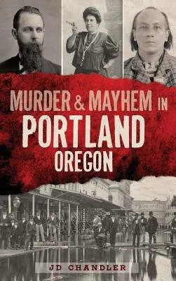 Cover of Murder & Mayhem in Portland, Oregon