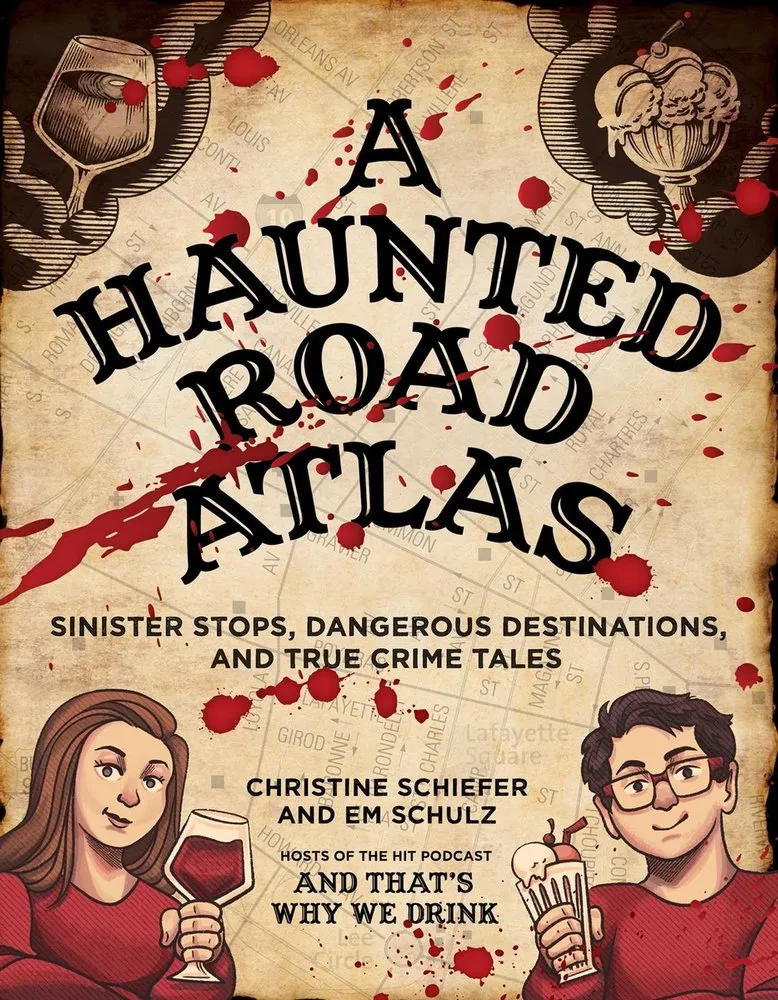 Cover of A Haunted Road Atlas: Sinister Stops, Dangerous Destinations, and True Crime Tales Volume 1
