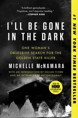 Cover of I'll Be Gone in the Dark: One Woman's Obsessive Search for the Golden State Killer