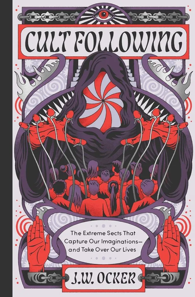 Cover of Cult Following: The Extreme Sects That Capture Our Imaginations - And Take Over Our Lives